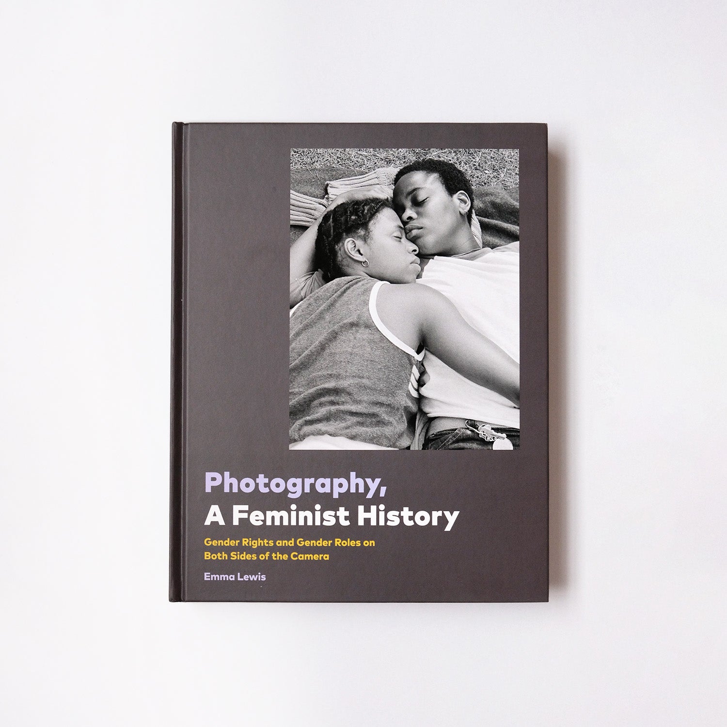 Cover of the book 'Photography, A Feminist History' featuring a black and white photograph of a black couple sleeping.
